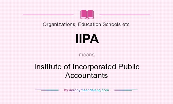 What does IIPA mean? It stands for Institute of Incorporated Public Accountants