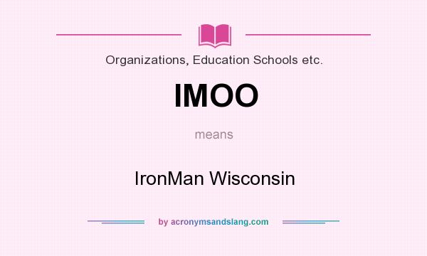 What does IMOO mean? It stands for IronMan Wisconsin