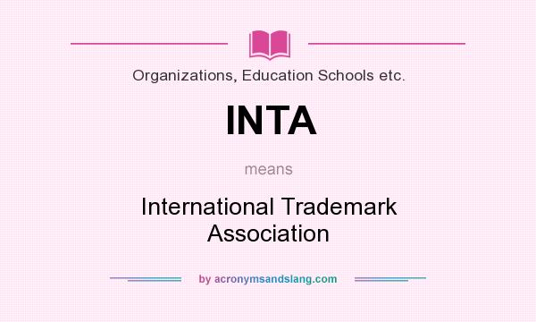 What does INTA mean? It stands for International Trademark Association