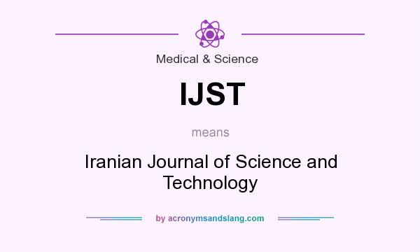 What does IJST mean? It stands for Iranian Journal of Science and Technology