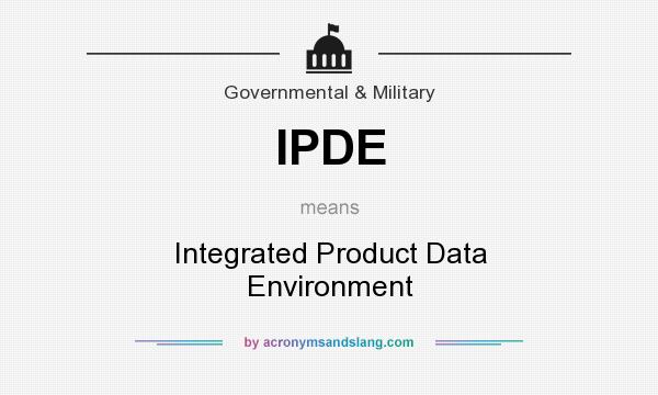 What does IPDE mean? It stands for Integrated Product Data Environment