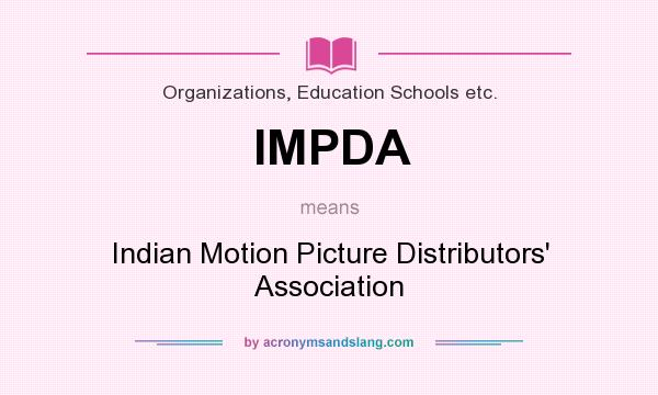 What does IMPDA mean? It stands for Indian Motion Picture Distributors` Association