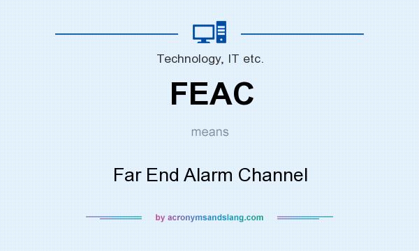 What does FEAC mean? It stands for Far End Alarm Channel
