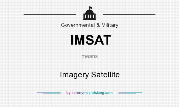 What does IMSAT mean? It stands for Imagery Satellite