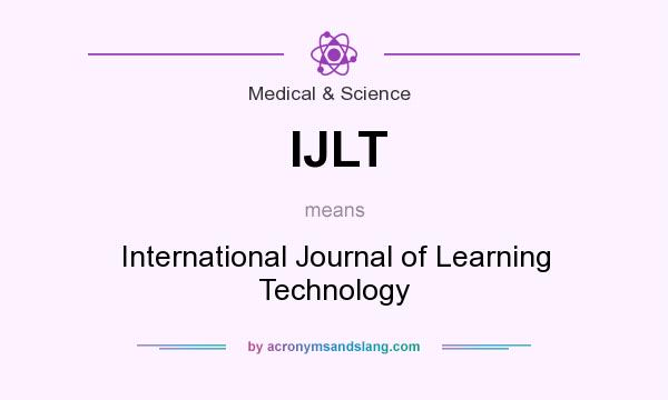 What does IJLT mean? It stands for International Journal of Learning Technology
