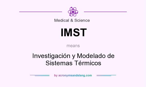 What does IMST mean? It stands for Investigación y Modelado de Sistemas Térmicos