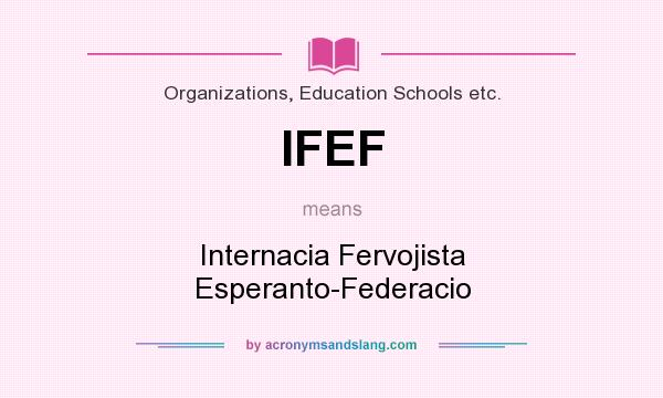 What does IFEF mean? It stands for Internacia Fervojista Esperanto-Federacio