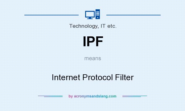 What does IPF mean? It stands for Internet Protocol Filter
