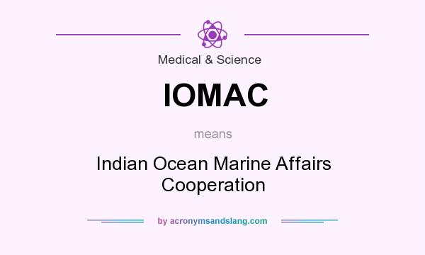 What does IOMAC mean? It stands for Indian Ocean Marine Affairs Cooperation