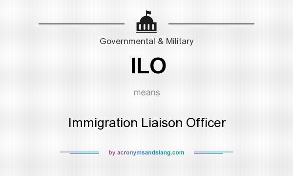 What does ILO mean? It stands for Immigration Liaison Officer