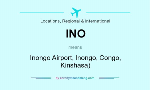 What does INO mean? It stands for Inongo Airport, Inongo, Congo, Kinshasa)