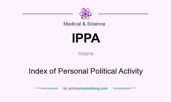 What does IPPA mean? It stands for Index of Personal Political Activity