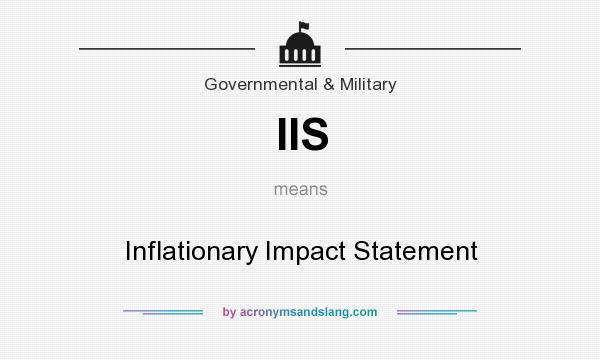What does IIS mean? It stands for Inflationary Impact Statement