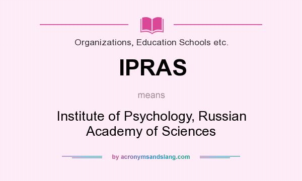 What does IPRAS mean? It stands for Institute of Psychology, Russian Academy of Sciences