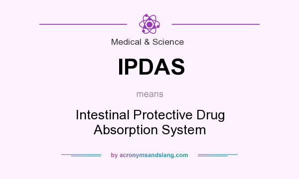 What does IPDAS mean? It stands for Intestinal Protective Drug Absorption System