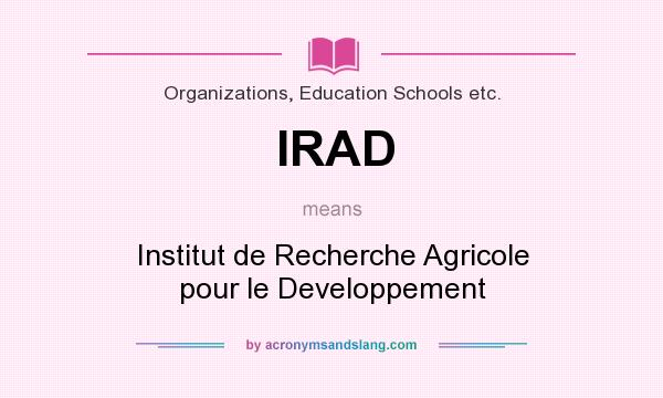 What does IRAD mean? It stands for Institut de Recherche Agricole pour le Developpement