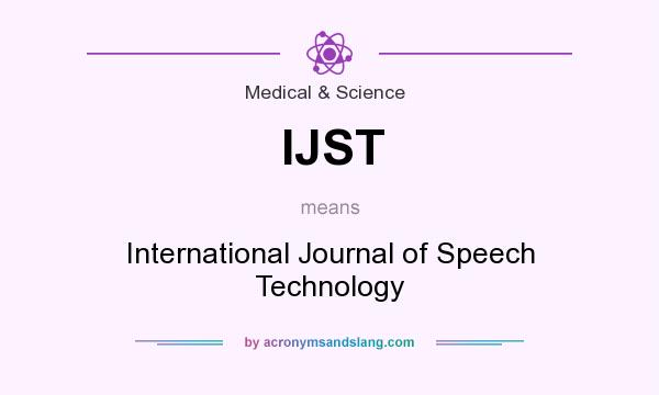 What does IJST mean? It stands for International Journal of Speech Technology