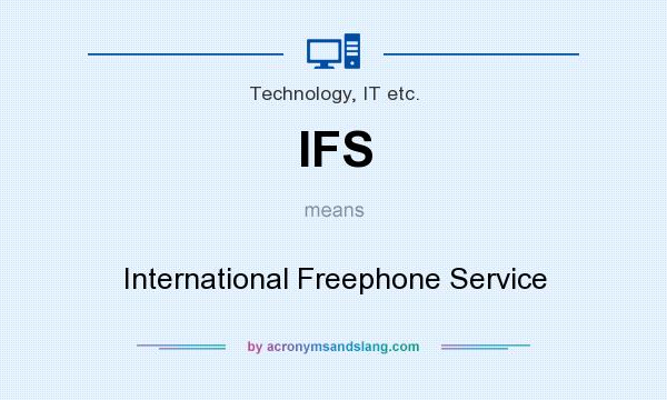 What does IFS mean? It stands for International Freephone Service