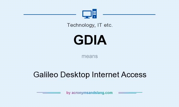What does GDIA mean? It stands for Galileo Desktop Internet Access