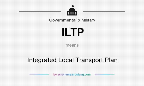 What does ILTP mean? It stands for Integrated Local Transport Plan
