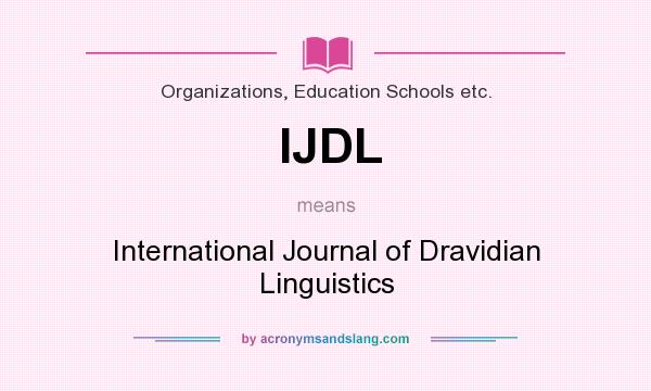 What does IJDL mean? It stands for International Journal of Dravidian Linguistics