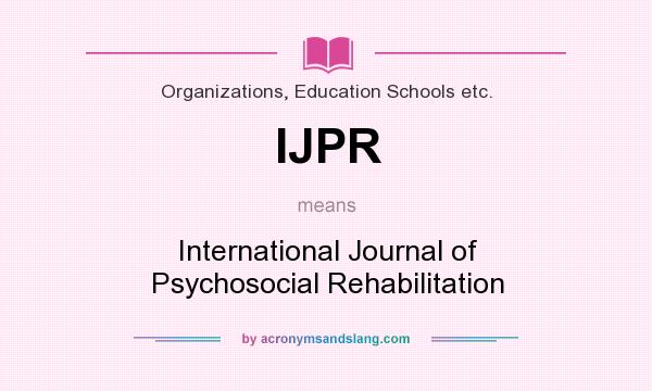 What does IJPR mean? It stands for International Journal of Psychosocial Rehabilitation