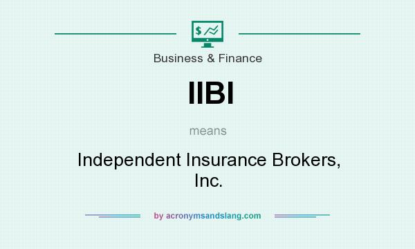 What does IIBI mean? It stands for Independent Insurance Brokers, Inc.