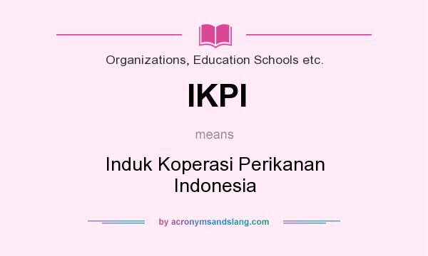 What does IKPI mean? It stands for Induk Koperasi Perikanan Indonesia