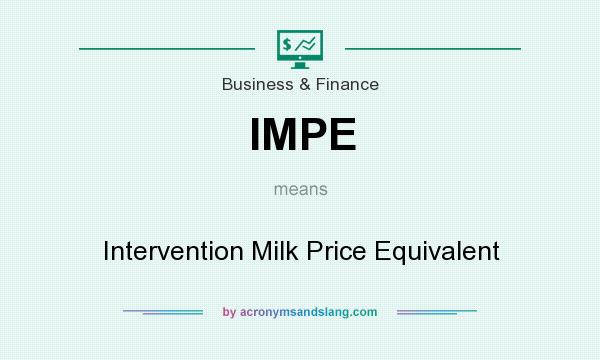 What does IMPE mean? It stands for Intervention Milk Price Equivalent