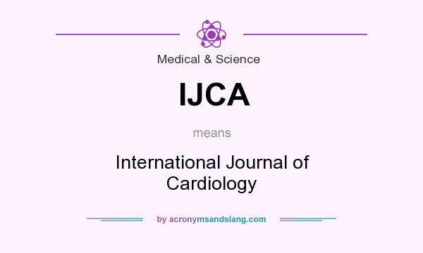 What does IJCA mean? It stands for International Journal of Cardiology