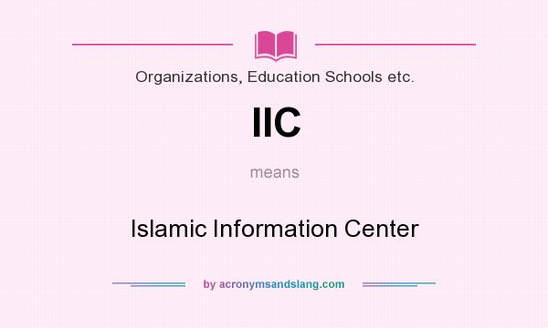 What does IIC mean? It stands for Islamic Information Center