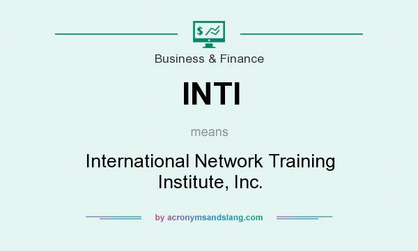 What does INTI mean? It stands for International Network Training Institute, Inc.