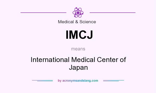 What does IMCJ mean? It stands for International Medical Center of Japan