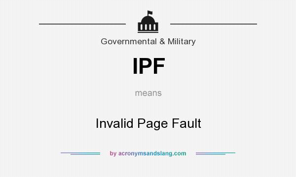 What does IPF mean? It stands for Invalid Page Fault
