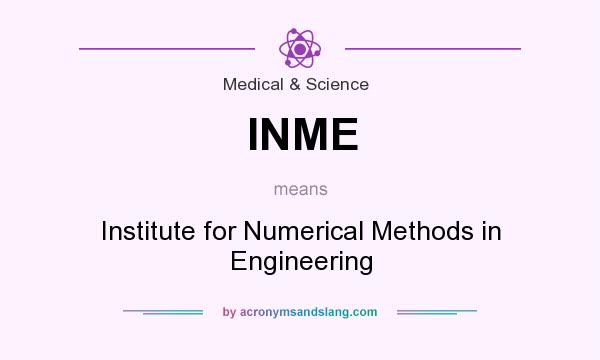 What does INME mean? It stands for Institute for Numerical Methods in Engineering