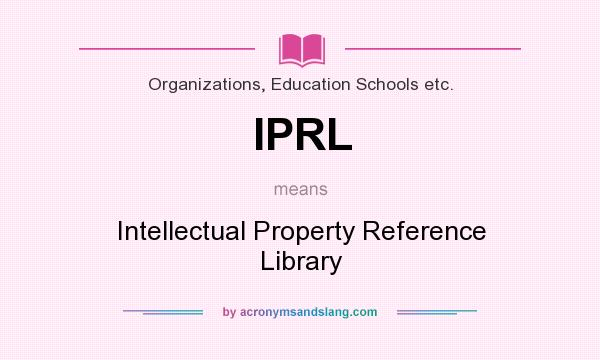What does IPRL mean? It stands for Intellectual Property Reference Library