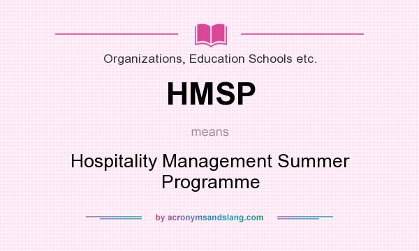 What does HMSP mean? It stands for Hospitality Management Summer Programme
