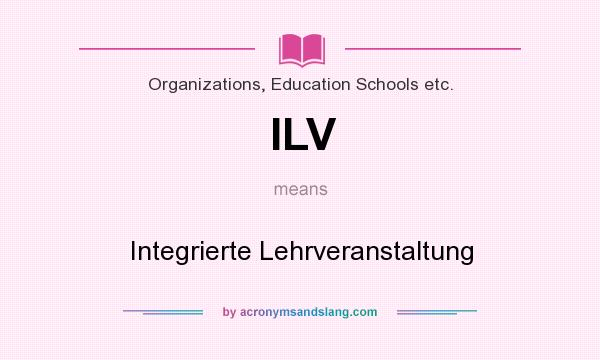 What does ILV mean? It stands for Integrierte Lehrveranstaltung