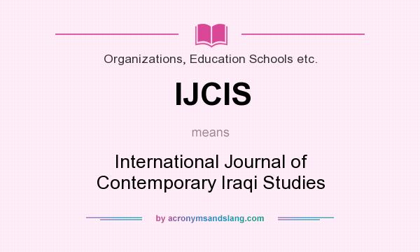What does IJCIS mean? It stands for International Journal of Contemporary Iraqi Studies