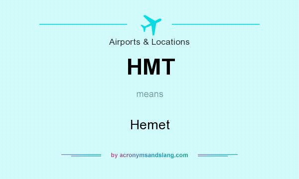 What does HMT mean? It stands for Hemet