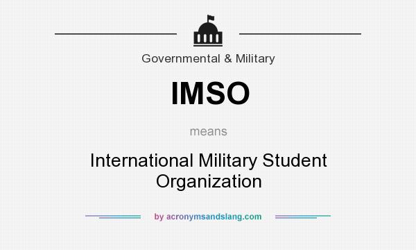 What does IMSO mean? It stands for International Military Student Organization