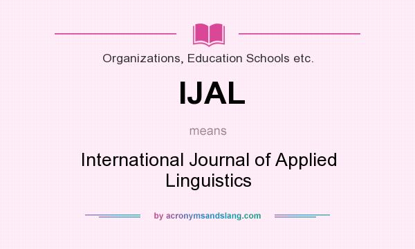 What does IJAL mean? It stands for International Journal of Applied Linguistics