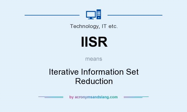 What does IISR mean? It stands for Iterative Information Set Reduction