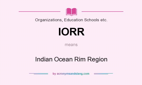 What does IORR mean? It stands for Indian Ocean Rim Region