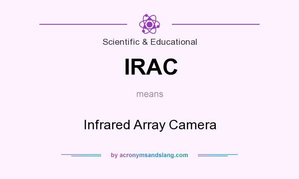 What does IRAC mean? It stands for Infrared Array Camera