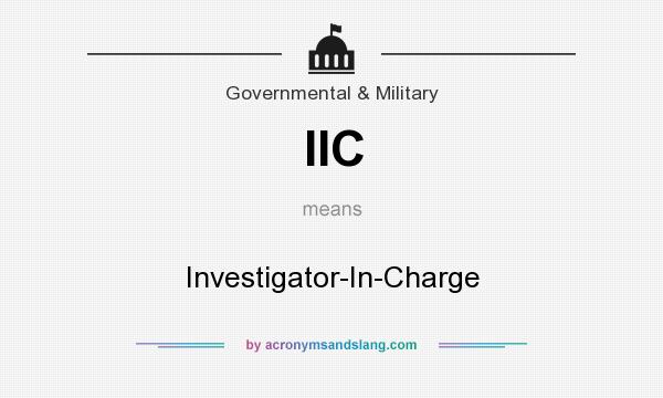 What does IIC mean? It stands for Investigator-In-Charge