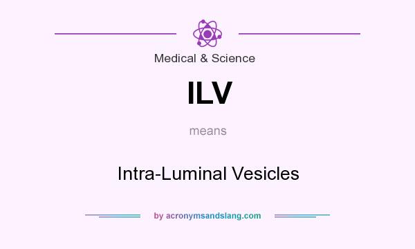 What does ILV mean? It stands for Intra-Luminal Vesicles
