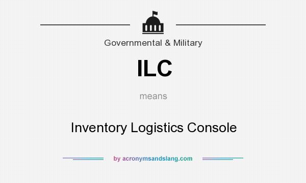 What does ILC mean? It stands for Inventory Logistics Console