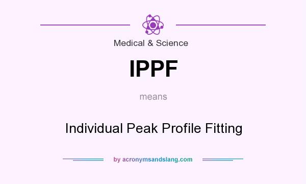 What does IPPF mean? It stands for Individual Peak Profile Fitting