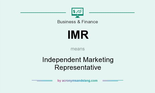 What does IMR mean? It stands for Independent Marketing Representative